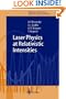 Laser Physics at Relativistic Intensities