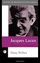 JACQUES LACAN AND THE FREUDIAN PRACTICE OF PSYCHOANALYSIS PB (Makers of Modern Psychotherapy)