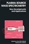 Plasma Source Mass Spectrometry: New Developments and Applications (Special Publications)