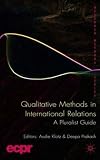 Qualitative Methods in International Relations: A Pluralist Guide (Research Methods)