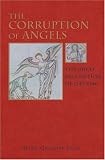Cover of The Corruption of Angels by Mark Gregory Pegg 0691006563