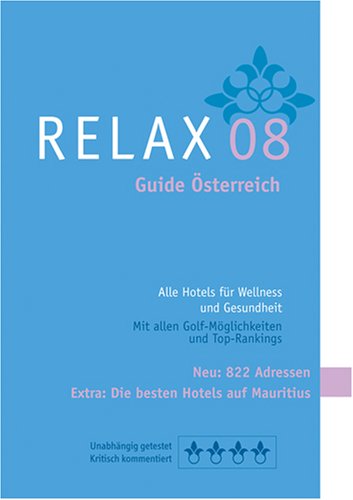 City Travel Guides Discounted  Bücher : Relax Guide 2008 Österreich: Alle Hotels für Wellness und Gesundheit. 822 Adressen getestet und kommentiert