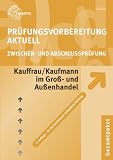 Produkt-Bild: Pr&uuml;fungsvorbereitung aktuell. Kauffrau/Kaufmann im Gro&szlig;- und Au&szlig;enhandel. Gesamtpaket: Fachrichtung Gro&szlig;handel -F&uuml;r die bundesweit einheitliche  Zwischen- und Abschlusspr&uuml;fung