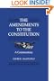 The Amendments to the Constitution: A Commentary