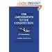 The Amendments to the Constitution: A Commentary