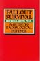 Fallout survival: A guide to radiological defense
