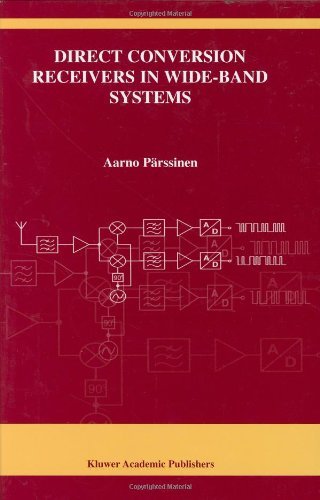 Direct Conversion Receivers in Wide-Band Systems (The Springer International Series in Engineering and Computer Science)
