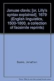Januae clavis; [or, Lilly's syntax explained], 1679