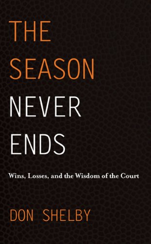 The Season Never Ends - Wins, Losses, and the Wisdom of the Court