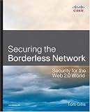 Securing the Borderless Network: Security for the Web 2.0 World