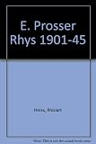 E. Prosser Rhys : 1901-1945