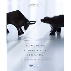 Advanced Corporate Finance: A Practical Approach, First Edition