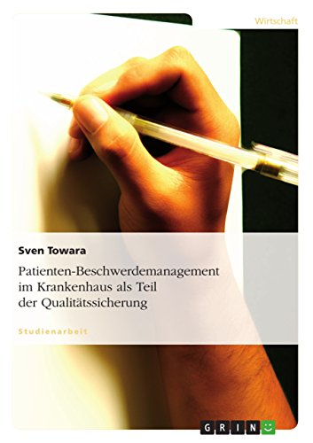 Patienten-Beschwerdemanagement im Krankenhaus als Teil der Qualitätssicherung (German Edition)