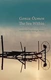 The sea within = İçerdeki Deniz : Şiirrler = poems