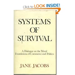 Systems of Survival: A Dialogue on the Moral Foundations of Commerce and Politics