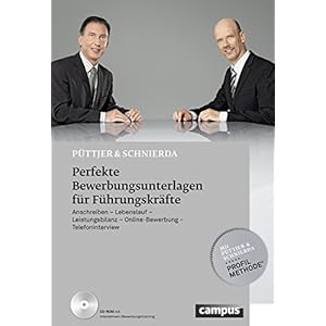 Perfekte Bewerbungsunterlagen für Führungskräfte: Anschreiben - Lebenslauf - Leistungsb