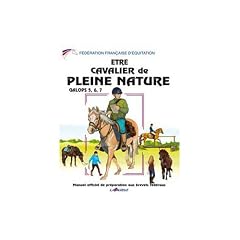 Etre cavalier de pleine nature. : Galops 5 � 7