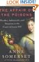 The Affair of the Poisons: Murder, Infanticide, and Satanism at the Court of Louis XIV