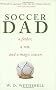 Soccer Dad: A Father, a Son, and a Magic Season