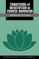 Traditions of Meditation in Chinese Buddhism (Studies in East Asian Buddhism, No 4)