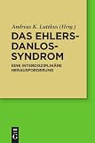 Das Ehlers-Danlos-Syndrom: Eine interdisziplin�re Herausforderung