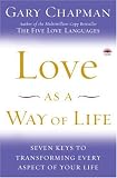 Love as a Way of Life: Seven Keys to Transforming Every Aspect of Your Life