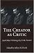 The
Creator
as
Critic
and
Other
Writings
by
E.
M.
Forster