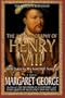 The Autobiography Of Henry Viii, With Notes By His Fool, Will Somers - A Novel