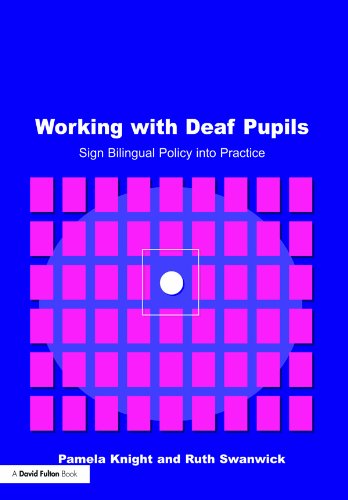 Working with Deaf Children: Sign Bilingual Policy into Practice