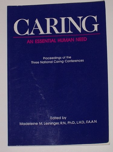 Caring: An Essential Human Need (Human Care and Health Series)