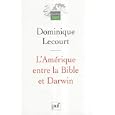 L'Am�rique entre la Bible et Darwin : Suivi de Intelligent design : science, morale et politique