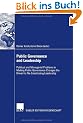 Public Governance and Leadership: Political and Managerial Problems in Making Public Governance Changes the Driver for Re-Constituting Leadership