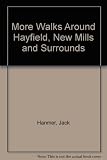 More walks around Hayfield, New Mills & surrounds : Kinder Scout, Edale, Rowarth, Lantern Pike, Snake Path, Chinley, Sett Valley Trail