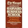 The Gospel According to the Harvard Business School