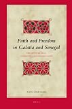 Faith and Freedom in Galatia and Senegal (Biblical Interpretation Series)