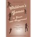 Children's Games in Street and Playground: Chasing, Catching, Seeking v. 1