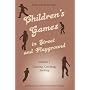 Children's Games in Street and Playground: Chasing, Catching, Seeking v. 1
