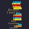 Because I Said So!: The Truth Behind the Myths, Tales, and Warnings Every Generation Passes Down to Its Kids