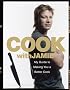 Cook with Jamie: My Guide to Making You a Better Cook
