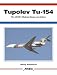 Tupolev Tu-154: The USSR's Medium-Range Jet Airliner (Aerofax)