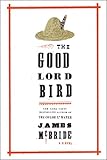 The Good Lord Bird: A Novel