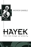 Hayek : the iron cage of liberty