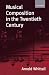 Musical Composition in the Twentieth Century