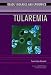 Tularemia (Deadly Diseases and Epidemics)