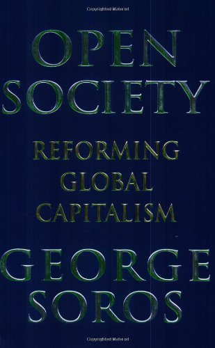 Open Society: Reforming Global Capitalism.: The Crisis of Global Capitalism Reconsidered