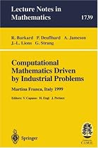 Computational Mathematics Driven by Industrial Problems: Lectures Given at the 1st Session of the Centro Internazionale Matematico Estivo (C.I.M.E.) ... 21-27, 1999 (Lecture Notes in Mathematics)