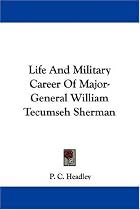 Life And Military Career Of Major-General William Tecumseh Sherman
