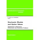 Stochastic Models and Option Values (Contributions to Economic Analysis) (Contributions to... by  D. Lund and B. &Oslash;ksendal