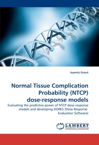 Normal Tissue Complication Probability (NTCP) dose-response models: Evaluating the predictive power of NTCP dose-response models and developing DORES (Dose Response Evaluation Software)