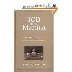 Tod durch Meeting: Eine Leadership-Fabel zur Verbesserung Ihrer Besprechungskultur